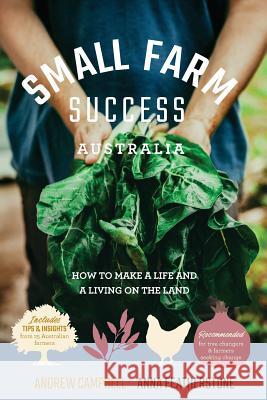 Small Farm Success Australia: How to make a life and a living on the land Featherstone, Anna 9780980747515 Honeycomb Valley Pty Ltd - książka