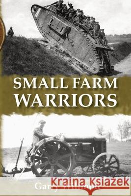 Small Farm Warriors G S Willmott 9780648486947 Crabtree Pty Ltd - książka