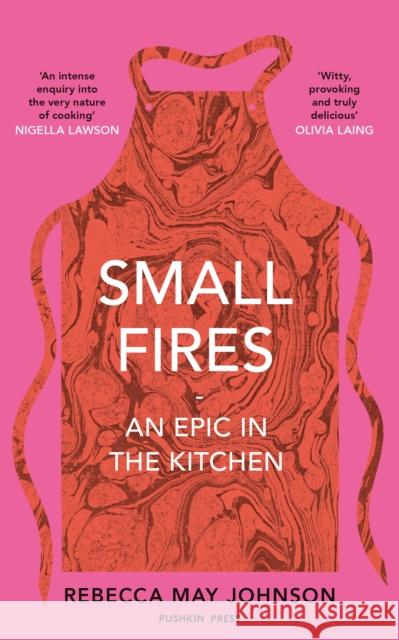 Small Fires: An Epic in the Kitchen Rebecca May Johnson 9781911590484 Pushkin Press - książka