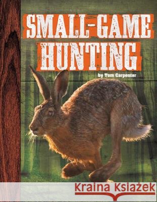 Small-Game Hunting Tom Carpenter 9781624038365 Sportszone - książka