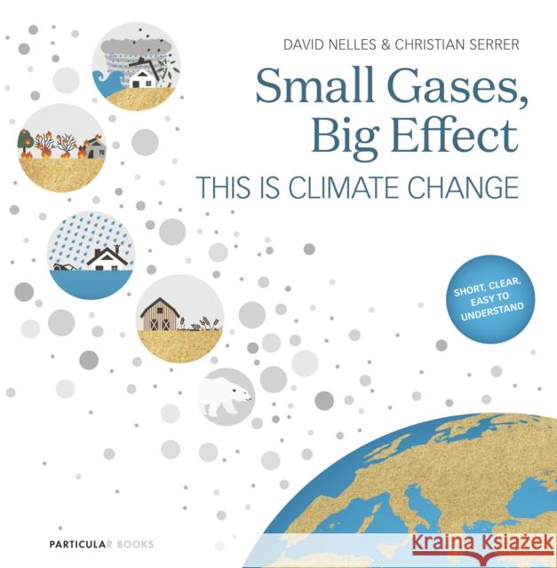 Small Gases, Big Effect: This Is Climate Change Christian Serrer 9780241461884 Penguin Books Ltd - książka