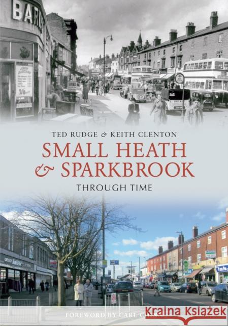 Small Heath & Sparkbrook Through Time Ted Rudge, Keith Clenton 9781848681354 Amberley Publishing - książka