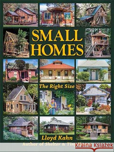 Small Homes: The Right Size Lloyd Kahn 9780936070681 Shelter Publications - książka