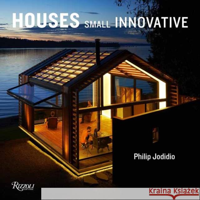 Small Innovative Houses Philip Jodidio 9780789345103 Rizzoli International Publications - książka