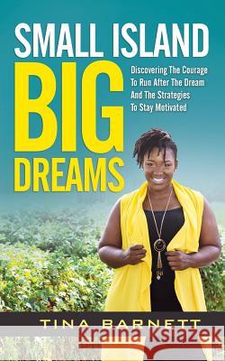Small Island, Big Dreams Tina Barnett 9781978201453 Createspace Independent Publishing Platform - książka