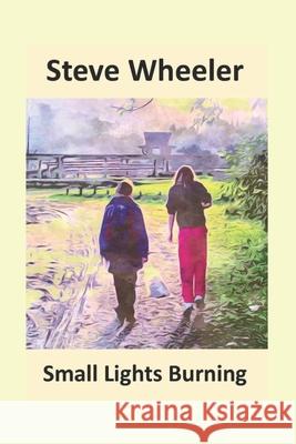 Small Lights Burning Steve Wheeler 9798674432203 Independently Published - książka