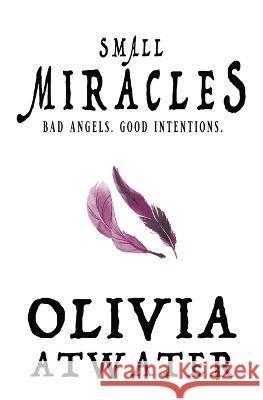 Small Miracles Olivia Atwater   9781778271304 Olivia Atwater - książka