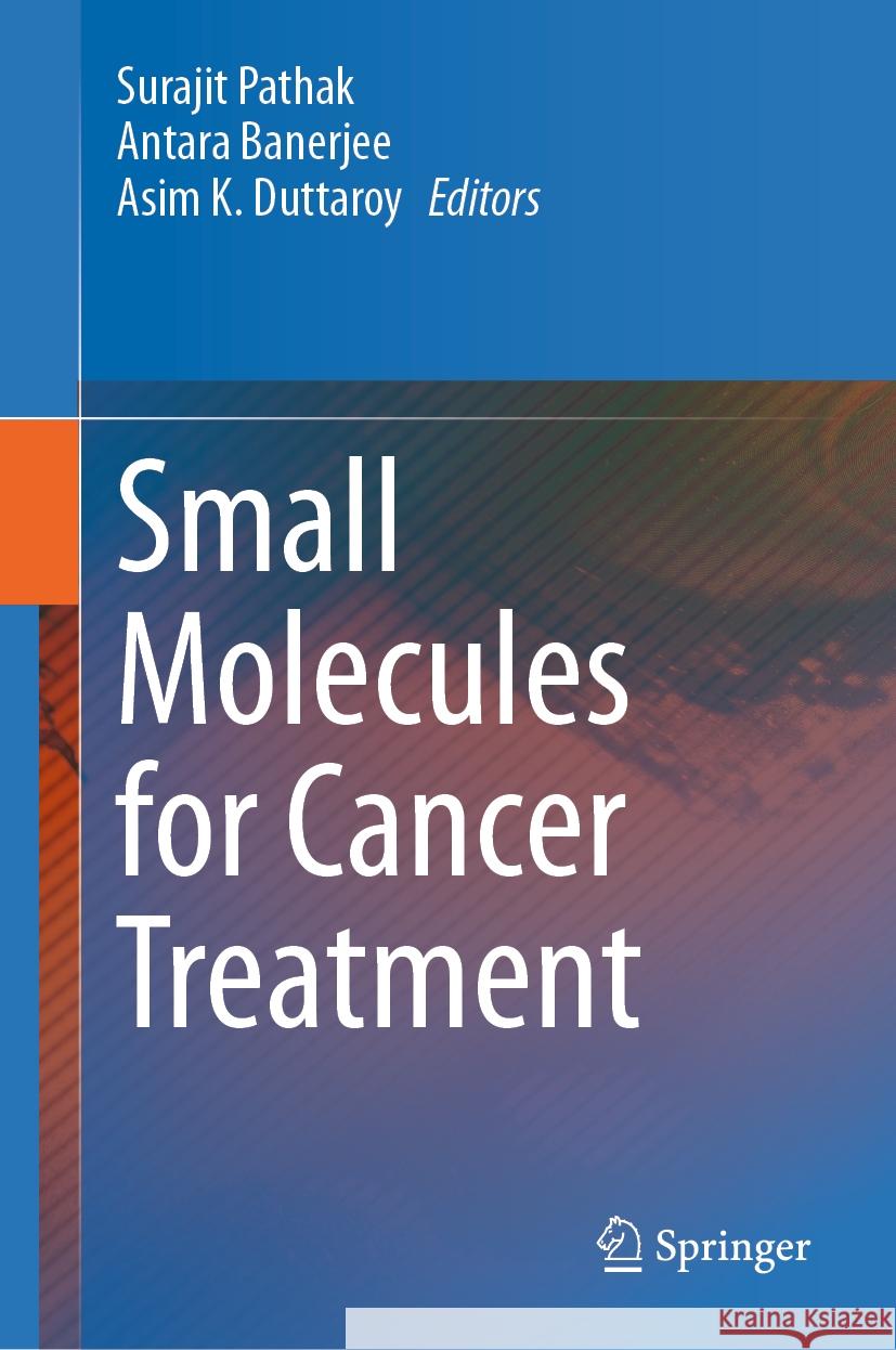 Small Molecules for Cancer Treatment Surajit Pathak, Antara Banerjee, Asim K. Duttaroy 9789819603008 Springer Nature Switzerland AG - książka