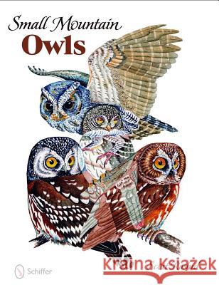 Small Mountain Owls Scott Rashid 9780764332821 Schiffer Publishing - książka