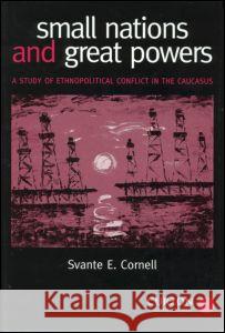 Small Nations and Great Powers Svante Cornell 9780700711628 Taylor & Francis - książka