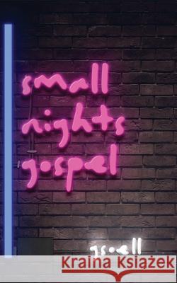 Small Nights Gospel Gsoell                                   Gregory Hedgepeth Sacha Hamilton 9780578465777 Vital Narrative Press - książka