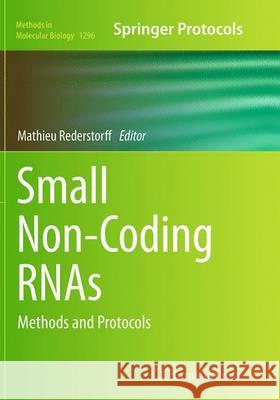 Small Non-Coding Rnas: Methods and Protocols Rederstorff, Mathieu 9781493949038 Humana Press - książka