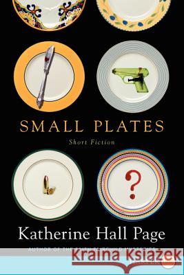 Small Plates: Short Fiction Katherine Hall Page 9780062326515 HarperLuxe - książka