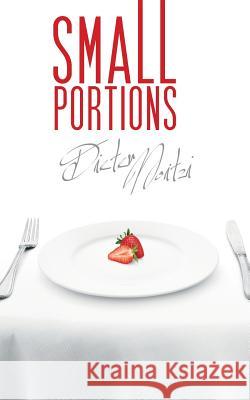 Small Portions: 111 very short stories and 2 recipe Moitzi, Dieter 9781548781972 Createspace Independent Publishing Platform - książka