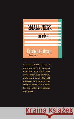 Small press, or else Kristian Carlsson 9789187341038 Dracopis Press - książka