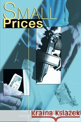 Small Prices Justice Hawk 9780595307746 iUniverse - książka