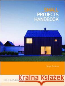 Small Projects Handbook Nigel Ostime 9781859465493 Riba Publishing - książka