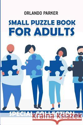 Small Puzzle Book For Adults: Nurimaze Puzzles Orlando Parker 9781792648151 Independently Published - książka