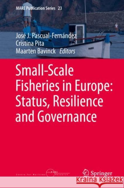 Small-Scale Fisheries in Europe: Status, Resilience and Governance Jose J. Pascual-Fernandez Cristina Pita Maarten Bavinck 9783030373702 Springer - książka