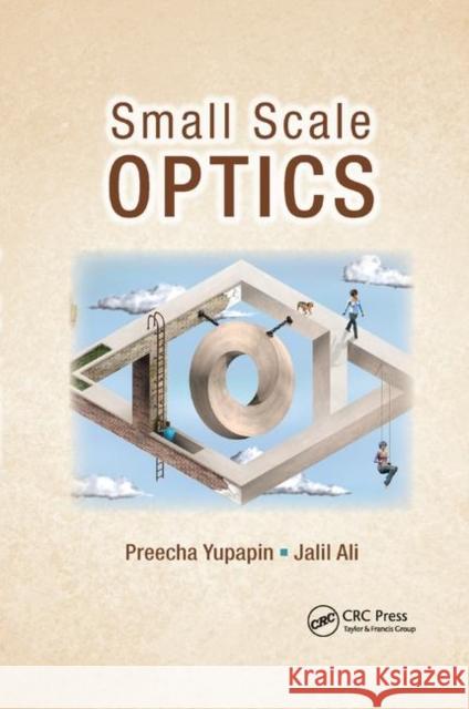 Small Scale Optics Preecha Yupapin Jalil Ali 9780367379520 CRC Press - książka