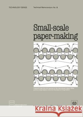 Small-scale paper-making (Technology Series. Technical Memorandum No. 8) Ilo 9789221039716 Office - książka