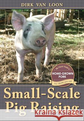 Small-Scale Pig Raising Dirk Va 9781626548855 Echo Point Books & Media - książka