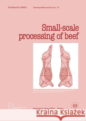 Small-scale processing of beef (Technology Series. Technical Memorandum No. 10) Ilo 9789221050506 International Labour Office - książka