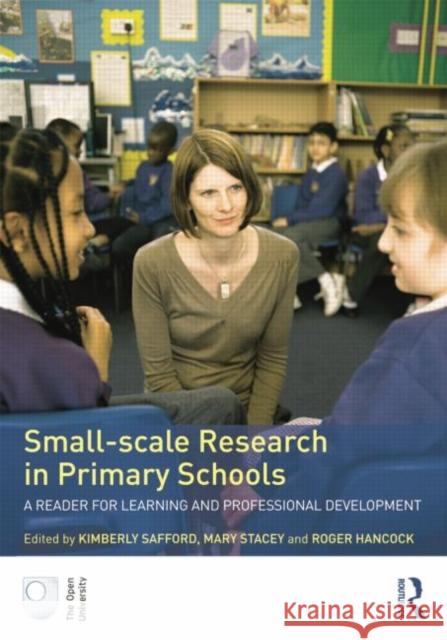 Small-Scale Research in Primary Schools: A Reader for Learning and Professional Development Safford, Kimberly 9780415585606 Taylor and Francis - książka