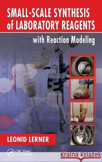 Small-Scale Synthesis of Laboratory Reagents with Reaction Modeling Leonid Lerner 9781439813126 Taylor & Francis - książka
