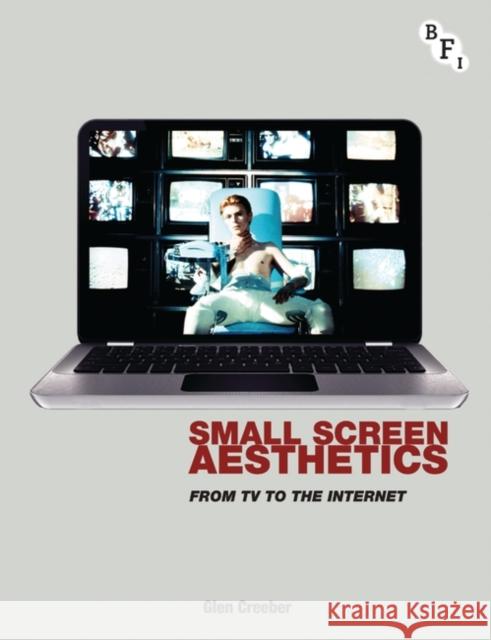 Small Screen Aesthetics: From TV to the Internet Creeber, Glen 9781844574094  - książka