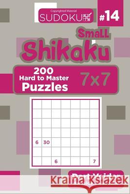 Small Shikaku Sudoku - 200 Hard to Master Puzzles 7x7 (Volume 14) Dart Veider 9781724561985 Createspace Independent Publishing Platform - książka