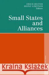 Small States and Alliances Erich Reiter Heinz Gartner 9783790824926 Not Avail - książka