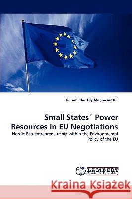 Small States´ Power Resources in EU Negotiations Gunnhildur Lily Magnusdottir 9783838367316 LAP Lambert Academic Publishing - książka