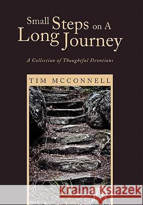 Small Steps on A Long Journey Tim McConnell 9781453529621 Xlibris Corporation - książka