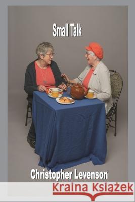 Small Talk Christopher Levenson   9781774032152 Silver Bow Publishing - książka