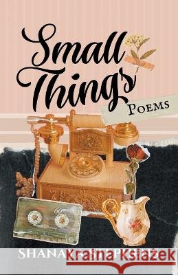Small Things Shanaya Stephens 9798223731061 Shanaya Stephens - książka