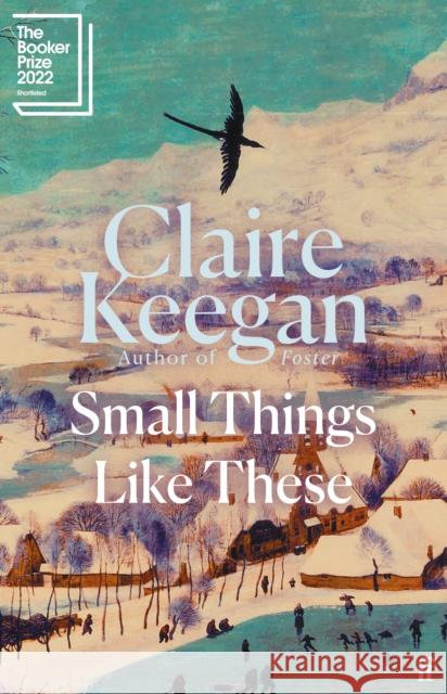 Small Things Like These: Shortlisted for the Booker Prize 2022 Claire Keegan 9780571368686 Faber & Faber - książka