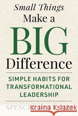 Small Things Make a Big Difference Spencer Holt 9781510788763 Skyhorse Publishing - książka