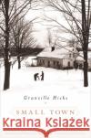 Small Town Granville Hicks 9780823223572 Fordham University Press