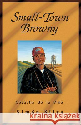 Small-Town Browny: Cosecha de La Vida Silva, Simon 9781478723257 Outskirts Press - książka