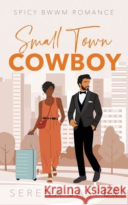 Small Town Cowboy: BWWM Small Town Romance Jasper, Serena 9798349609794 Midnight Books LLC - książka