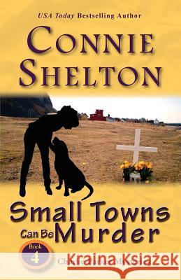 Small Towns Can Be Murder: Charlie Parker Mysteries, Book 4 Connie Shelton 9781945422041 Secret Staircase Books - książka