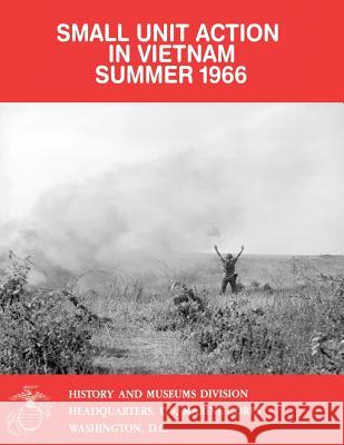 Small Unit Action in Vietnam, Summer 1966 Jr. Usmcr, Captain Francis J. West 9781500143893 Createspace - książka