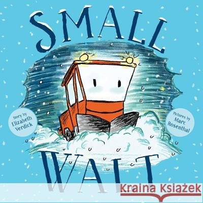 Small Walt Elizabeth Verdick Marc Rosenthal 9781481448451 Simon & Schuster/Paula Wiseman Books - książka