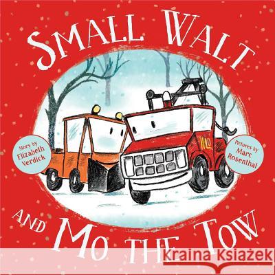 Small Walt and Mo the Tow Elizabeth Verdick Marc Rosenthal 9781481466608 Simon & Schuster/Paula Wiseman Books - książka