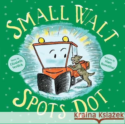 Small Walt Spots Dot Elizabeth Verdick Marc Rosenthal 9781534442849 Simon & Schuster/Paula Wiseman Books - książka