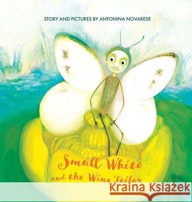 Small White and the Wing Tailor: Counting and Colours Book for Kids Antonina Novarese Antonina Novarese 9782902718078 Antonina Novarese - książka