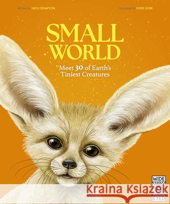 Small World: Meet 30 of Earth's Tiniest Inhabitants Nick Crumpton 9780711288577 Wide Eyed Editions - książka