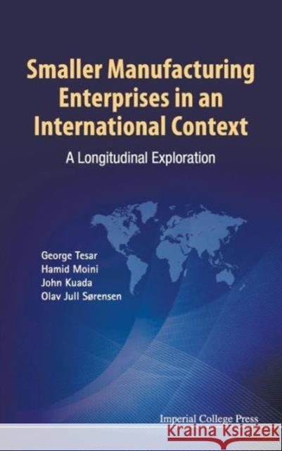 Smaller Manufacturing Enterprises in an International Context: A Longitudinal Exploration Sorensen, Olav Jull 9781848164956 Imperial College Press - książka