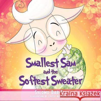 Smallest Sam and the Softest Sweater Shlomo Bar-Eli 9781977244789 Outskirts Press - książka